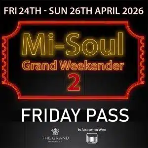 The Mi-Soul Radio Grand Weekender 2 | Friday Pass