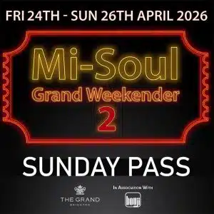 The Mi-Soul Radio Grand Weekender 2 | Sunday Pass